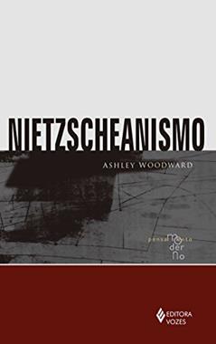 Nietzscheanismo, do autor Ashley Woodward