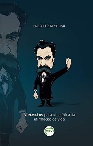 Ler Nietzsche: para uma ética da afirmação da vida, do autor Érica Costa Sousa
