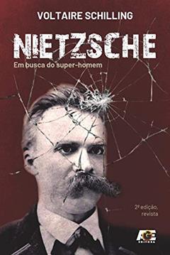 Nietzsche: em busca do super-homem, do autor Voltaire Schilling