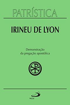 Patrística - Demonstração da pregação apostólica - Vol. 33, do autor Irineu de Lyon