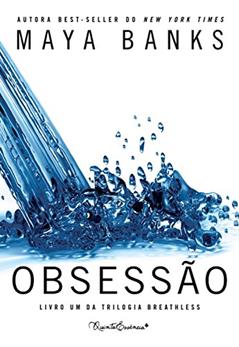 Obsessão (Breathless Livro 1), do autor Maya Banks