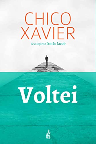 Ler Voltei, do autor Francisco Cândido Xavier; Irmão Jacob