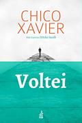 Ler Voltei, do autor Francisco Cândido Xavier; Irmão Jacob