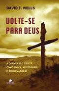 Ler Volte-se Para Deus, do autor David F. Wells