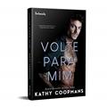 Ler Volte Para Mim, do autor Kathy Coopmans Ler Volte Para Mim, do autor Kathy Coopmans