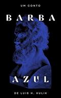 Ler BARBA AZUL, do autor Luís H. Kulik; Luís H. Kulik