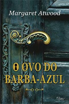 O ovo do Barba-Azul e outras histórias, do autor Margaret Atwood
