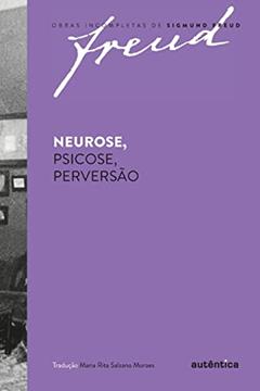 Freud - Neurose, psicose, perversão, do autor Sigmund Freud