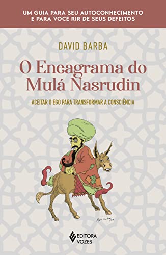 Ler O eneagrama do Mulá Nasrudin: Aceitar o ego para transformar a consciência, do autor David Barba Ler O eneagrama do Mulá Nasrudin: Aceitar o ego para transformar a consciência, do autor David Barba