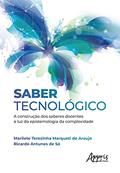 Ler Saber tecnológico: a construção dos saberes docentes à luz da epistemologia da complexidade, do autor Marilete Terezinha Marqueti de Araujo; Ricardo Antunes de Sá Ler Saber tecnológico: a construção dos saberes docentes à luz da epistemologia da complexidade, do autor Marilete Terezinha Marqueti de Araujo; Ricardo Antunes de Sá