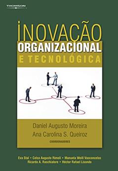 Inovação organizacional e tecnológica, do autor Daniel Moreira; Ana Queiroz