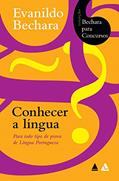 Ler Bechara para concursos - Conhecer a língua, do autor Evanildo Bechara