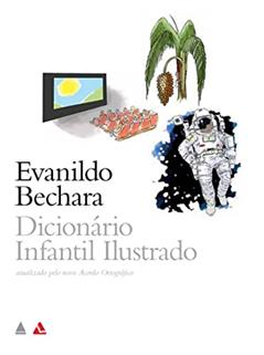 Dicionário Infantil Ilustrado Evanildo Bechara, do autor Evanildo Bechara