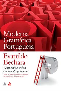 Moderna Gramática Portuguesa, do autor Evanildo Bechara