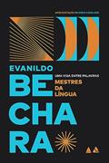 Ler Mestres da língua: Uma vida entre palavras 3, do autor Evanildo Bechara