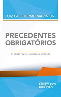 Precedentes obrigatórios, do autor Luiz Guilherme Marinoni