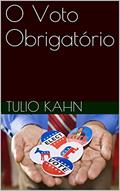 Ler O Voto Obrigatório, do autor Tulio Kahn
