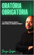 Ler ORATÓRIA OBRIGATÓRIA, do autor Danizio Gaspar Ler ORATÓRIA OBRIGATÓRIA, do autor Danizio Gaspar