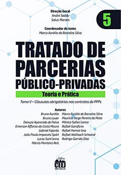 Tratado de PPP - Vol. 5 Cláusulas obrigatórias contratos, do autor André Saddy, Salus Moraes, Marco Aurélio de Barcelos Silva