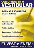 Ler Como Vencer o Vestibular - FUVEST e ENEM: Leitura Obrigatória: Poemas Escolhidos de Gregório de Matos, do autor Ricardo De Marchi