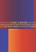 Ler O som e o sentido - Uma outra história das músicas, do autor José Miguel Wisnik Ler O som e o sentido - Uma outra história das músicas, do autor José Miguel Wisnik