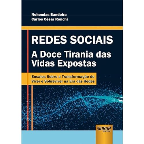 Ler Redes Sociais - A Doce Tirania das Vidas Expostas - Ensaios Sobre a Transformação do Viver e Sobreviver na Era das Redes, do autor Nehemias Bandeira; Carlos César Ronchi Ler Redes Sociais - A Doce Tirania das Vidas Expostas - Ensaios Sobre a Transformação do Viver e Sobreviver na Era das Redes, do autor Nehemias Bandeira; Carlos César Ronchi