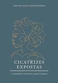 Ler Cicatrizes expostas: Curando feridas emocionais, do autor Rofina Paco Söderström