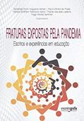 Ler Fraturas expostas pela pandemia: escritos e experiências em educação, do autor Fernanda Fochi Nogueira Insfran;   Paulo Afonso do Prado...