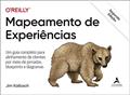 Ler Mapeamento de Experiência: um Guia Completo Para Alinhamento de Clientes por Meio de Jornadas, Blueprints e Diagramas, do autor Jim Kalbach Ler Mapeamento de Experiência: um Guia Completo Para Alinhamento de Clientes por Meio de Jornadas, Blueprints e Diagramas, do autor Jim Kalbach