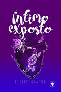 Ler Íntimo exposto, do autor Felipe Santos Ler Íntimo exposto, do autor Felipe Santos