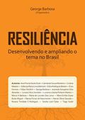 Ler RESILIÊNCIA -Desenvolvendo e ampliando o tema no Brasil, do autor George Barbosa Ler RESILIÊNCIA -Desenvolvendo e ampliando o tema no Brasil, do autor George Barbosa