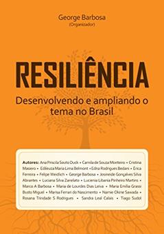 RESILIÊNCIA -Desenvolvendo e ampliando o tema no Brasil, do autor George Barbosa