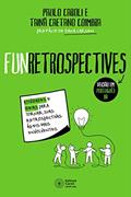 Ler FunRetrospectives: Atividades e ideias para tornar suas retrospectivas ágeis mais envolventes, do autor Paulo Caroli; Tainã Caetano Coimba Ler FunRetrospectives: Atividades e ideias para tornar suas retrospectivas ágeis mais envolventes, do autor Paulo Caroli; Tainã Caetano Coimba