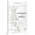 Ler Os Moços e a Pureza, do autor Francisco Olgiati