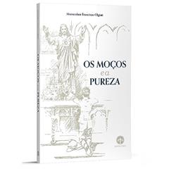 Os Moços e a Pureza, do autor Francisco Olgiati