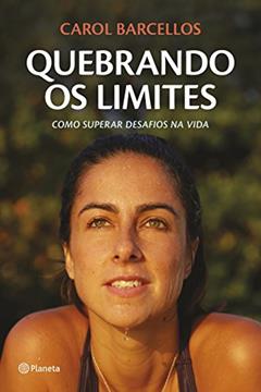 Quebrando os limites, do autor Carol Barcellos