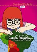 Ler As Viagens de Carola Migrista...: Migrante ou Turista?, do autor Maria Luiza Silva Santos