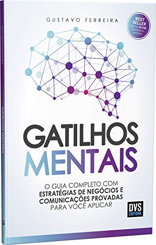 Ler Gatilhos Mentais: O Guia Completo com Estratégias de Negócios e Comunicações Provadas Para Você Aplicar, do autor Gustavo Ferreira