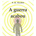 Ler A guerra acabou, do autor P. K. Nesbit Ler A guerra acabou, do autor P. K. Nesbit