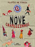 Ler Nove chapeuzinhos, do autor Flavio de Souza Ler Nove chapeuzinhos, do autor Flavio de Souza