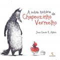 Ler A outra história de Chapeuzinho Vermelho, do autor Jean-Claude Alphen Ler A outra história de Chapeuzinho Vermelho, do autor Jean-Claude Alphen