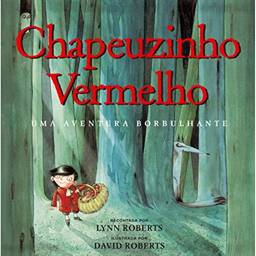 Ler Chapeuzinho vermelho : Uma aventura borbulhante, do autor Lynn Roberts; David Roberts Ler Chapeuzinho vermelho : Uma aventura borbulhante, do autor Lynn Roberts; David Roberts