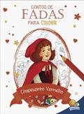 Ler Contos de fadas para colorir: Chapeuzinho Vermelho, do autor Ana Cristina de Mattos Ribeiro