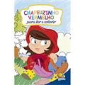 Ler Clássicos Para Colorir. Chapeuzinho Vermelho, do autor Cristina Marques Ler Clássicos Para Colorir. Chapeuzinho Vermelho, do autor Cristina Marques