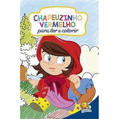 Clássicos Para Colorir. Chapeuzinho Vermelho, do autor Cristina Marques