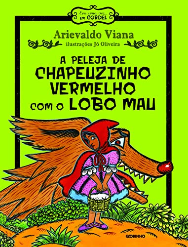 Ler A peleja de Chapeuzinho Vermelho com o Lobo Mau, do autor Arievaldo Viana