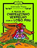 Ler A peleja de Chapeuzinho Vermelho com o Lobo Mau, do autor Arievaldo Viana