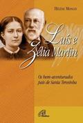 Ler Luís e Zélia Martin: Os pais de Santa Teresinha, do autor Hélène Mongin