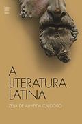 Ler A literatura latina, do autor Zelia de Almeida Cardoso