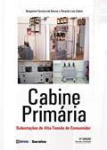 Ler Cabine Primária - Subestação de Alta Tensão de Consumidor, do autor BENJAMIM FERREIRA DE BARROS; RICARDO LUIS GEDRA Ler Cabine Primária - Subestação de Alta Tensão de Consumidor, do autor BENJAMIM FERREIRA DE BARROS; RICARDO LUIS GEDRA